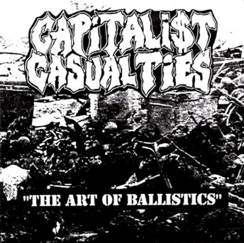 Capitalist Casualties — The Art Of Ballistics