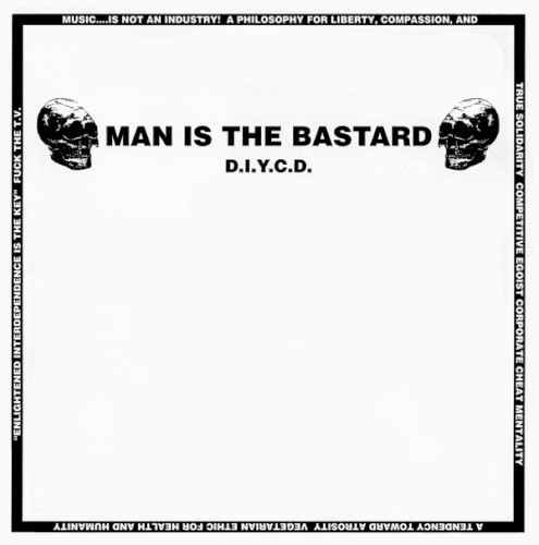 Man Is The Bastard - D.I.Y.C.D.