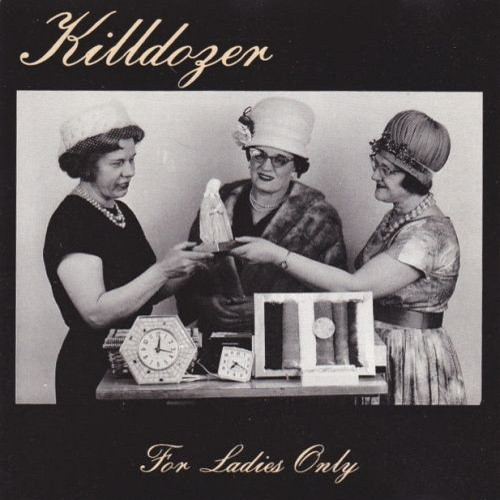 Killdozer - For Ladies Only