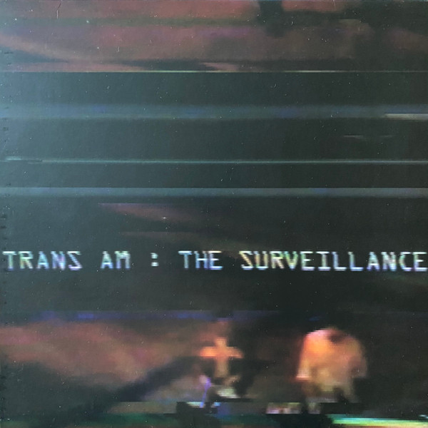 Trans Am - The Surveillance