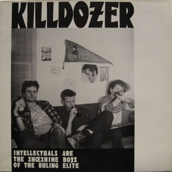 Killdozer - Intellectuals Are the Shoeshine Boys of the Ruling Elite