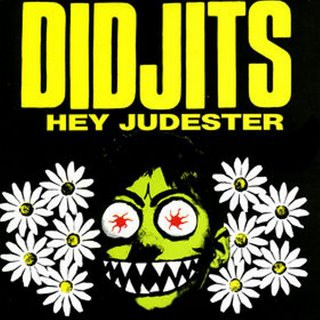 The Didjits - Hey Judester