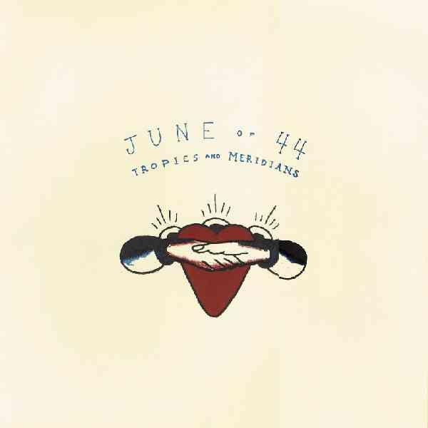 June of 44 - Tropics and Meridians