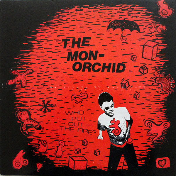 The Monorchid - Who Put Out the Fire?